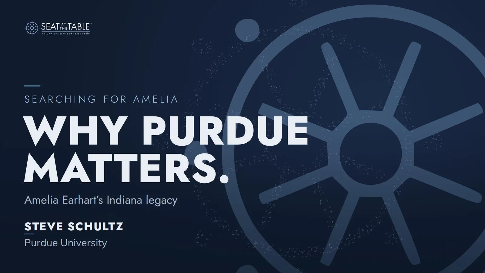 Title card: How Amelia Earhart Ended Up at Purdue — Steve Schultz, Searching for Amelia